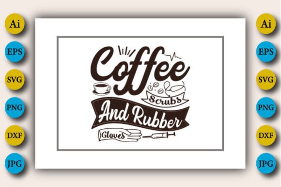Coffee, Scrubs, and Rubber Gloves