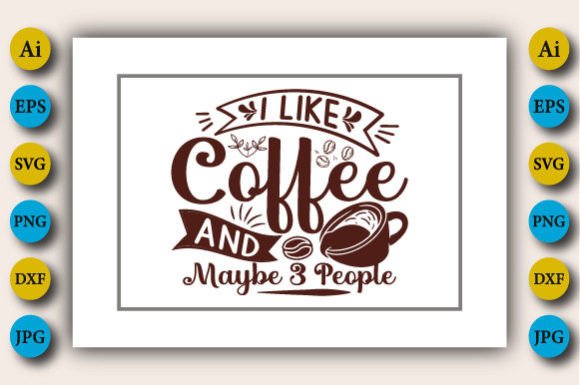 I Like Coffee and Maybe 3 People
