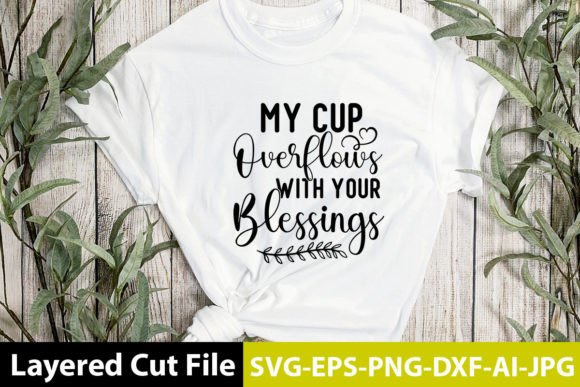 My Cup Overflows with Your Blessings SVG